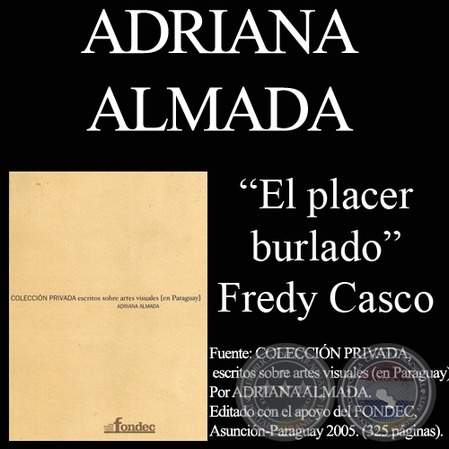 FREDI CASCO / EL PLACER BURLADO, 2001 - Comentario de ADRIANA ALMADA